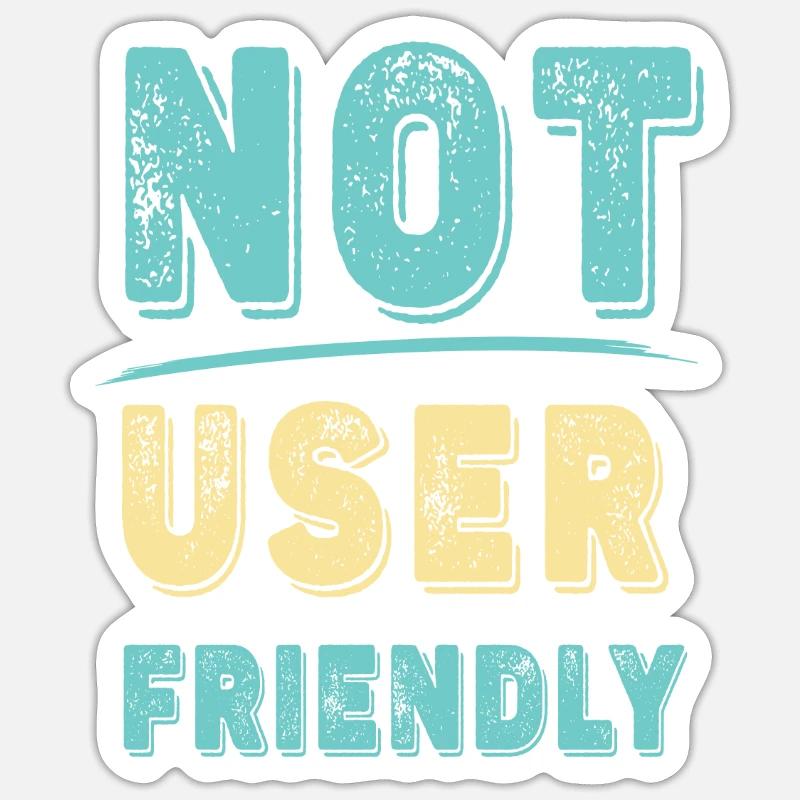 Not user friendly - funny Sticker size S (10 x 10 cm)