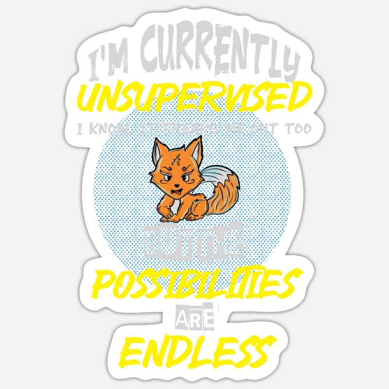 I am currently unsupervised Sticker size S (10 x 10 cm)