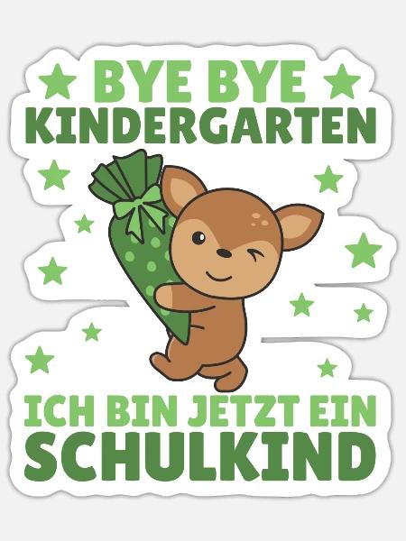 bye bye Kindergarten ich bin jetzt ein Schulkind - Sticker Größe S (10 x 10 cm) - Mattweiß