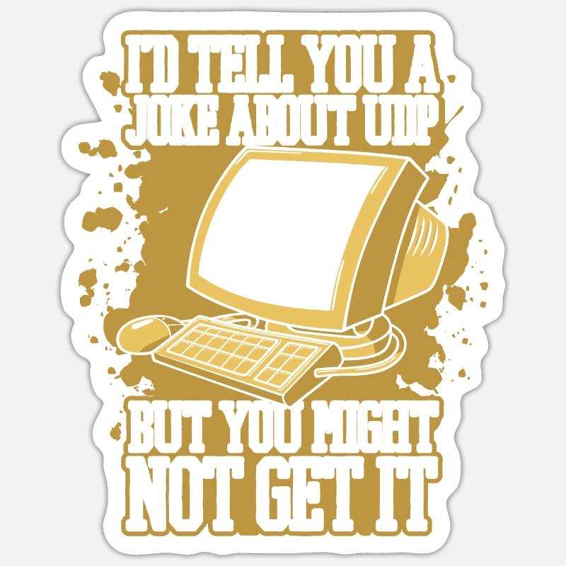 I'd Tell You A Joke About UDP Developer Coder Sticker size S (10 x 10 cm)