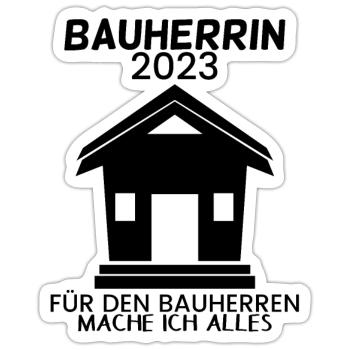 Bauherrin 2023 Hausbau Baustelle - Sticker Größe S (10 x 10 cm) - Mattweiß - Vorne