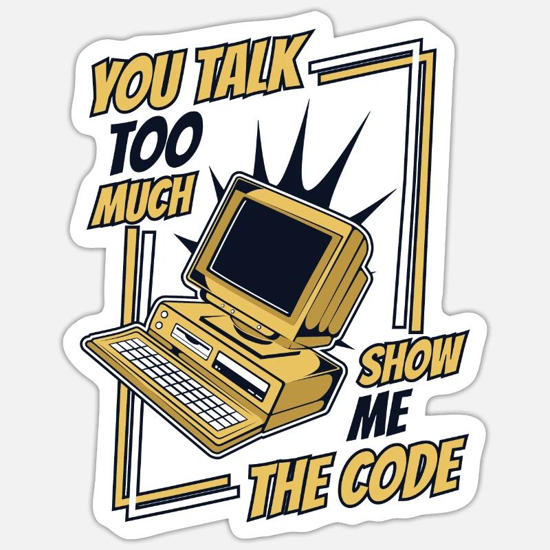 You Talk Too Much Show Me The Code Developer Sticker Größe S (10 x 10 cm)