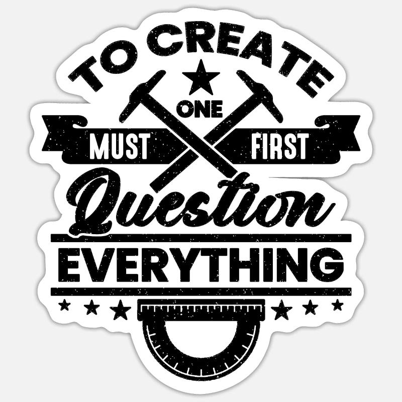 To Create One Must First Construction Architects Sticker Größe S (10 x 10 cm)