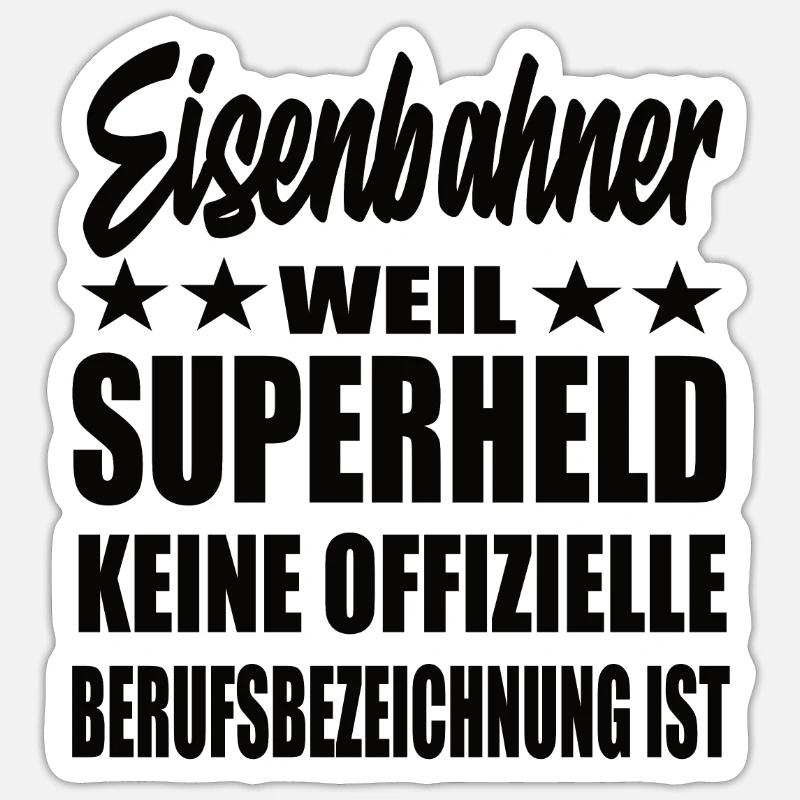 Eisenbahner Superheld Spruch - Sticker Größe S (10 x 10 cm) - Mattweiß