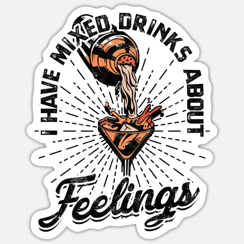 I have mixed drinks about feelings - Drinking Sticker size S (10 x 10 cm)