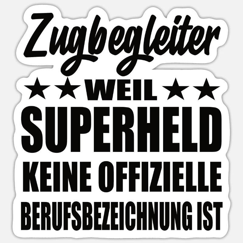 Zugbegleiter Superheld Spruch - Sticker Größe S (10 x 10 cm) - Mattweiß