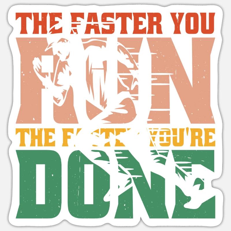 Plus vite vous courez, plus vite vous avez terminé 2 Sticker taille S (10 x 10 cm)