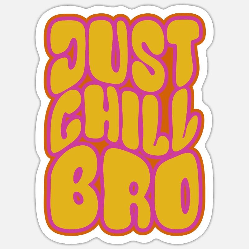 Just chill bro bunt - Sticker taille S (10 x 10 cm) - blanc mat