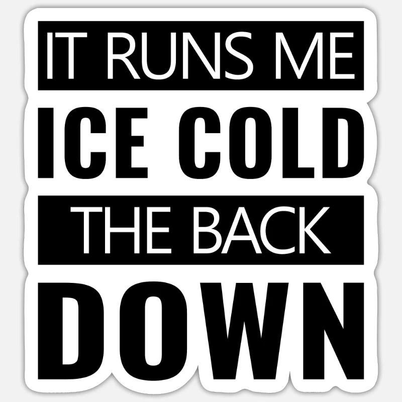 it runs me icecold the back down es läuft mir eis - Sticker Größe S (10 x 10 cm) - Mattweiß