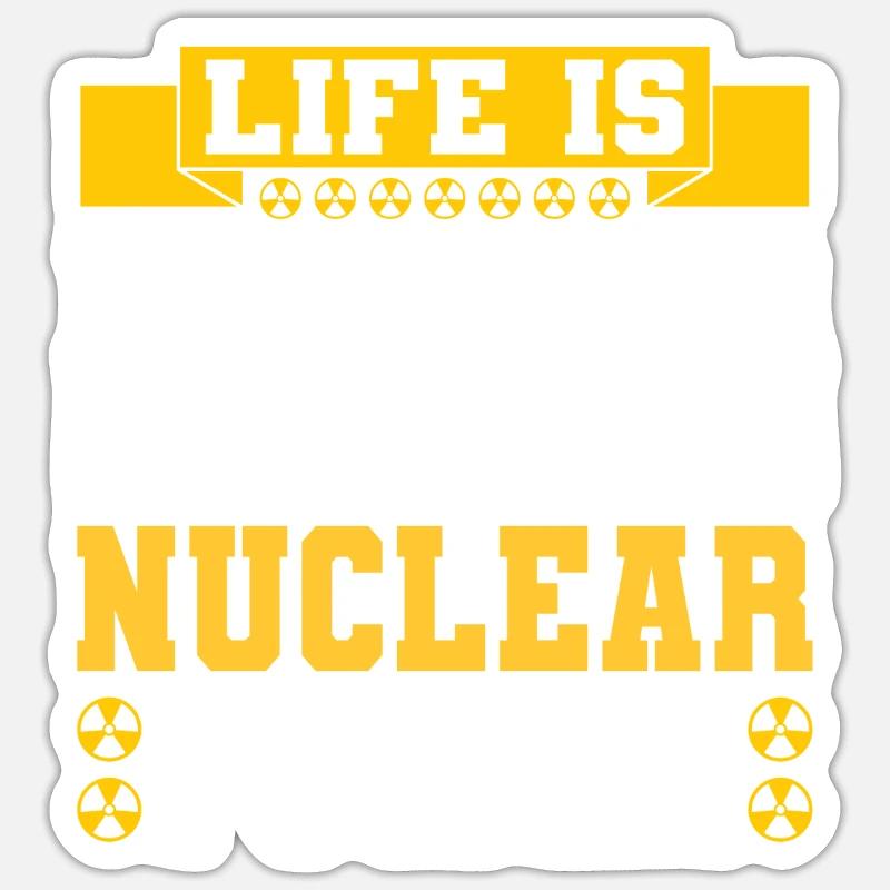 Nuclear Engineer Nuclear Technology Nuclear Energy Sticker size S (10 x 10 cm)
