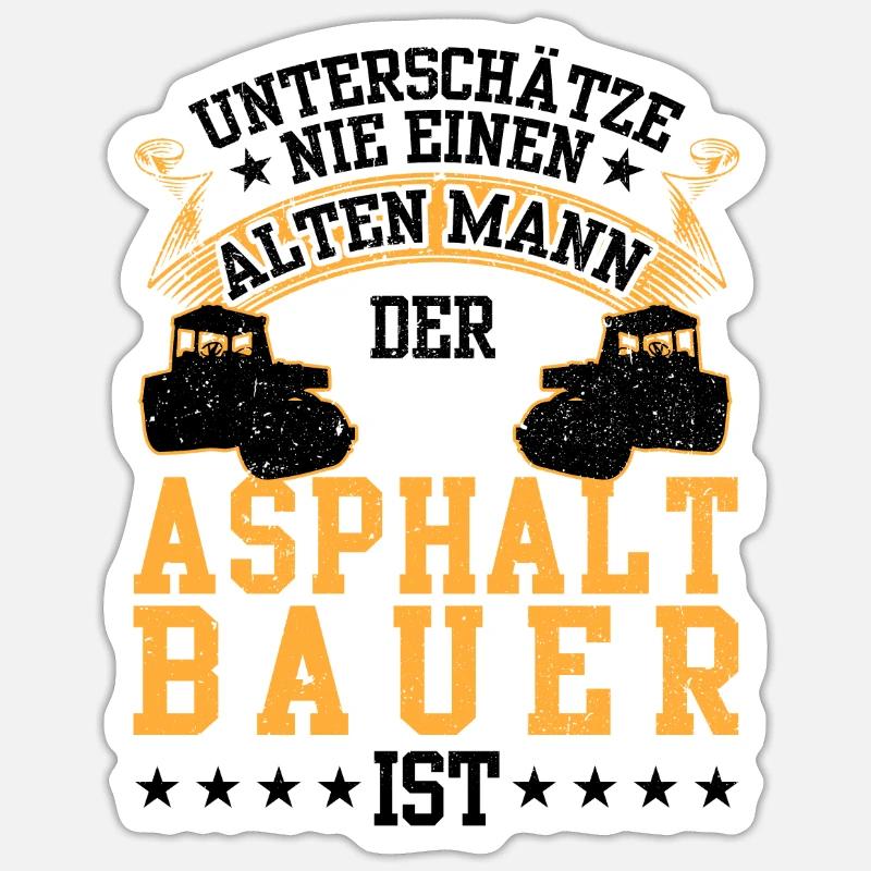 Asphaltbauer war mal jung Straßenbauer - Sticker Größe S (10 x 10 cm) - Mattweiß