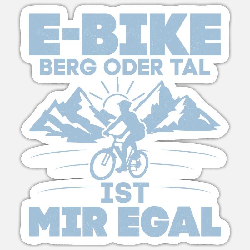 E-Bike Berg oder Tal ist mir egal Elektrofahrrad E Sticker Größe S (10 x 10 cm)