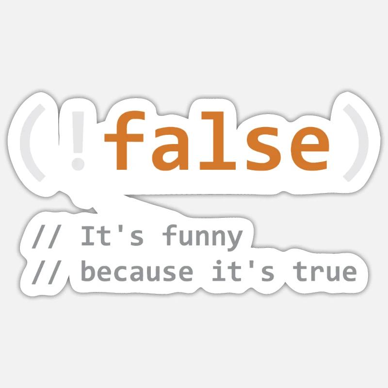 Drôle! Faux, c’est drôle parce que c’est vrai - Progr Sticker taille S (10 x 10 cm)