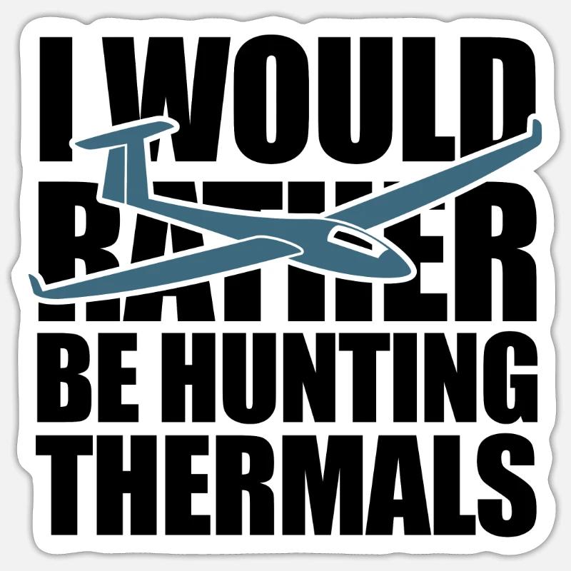 I would rather be hunting thermals - Glider - Sticker size S (10 x 10 cm) - white matte