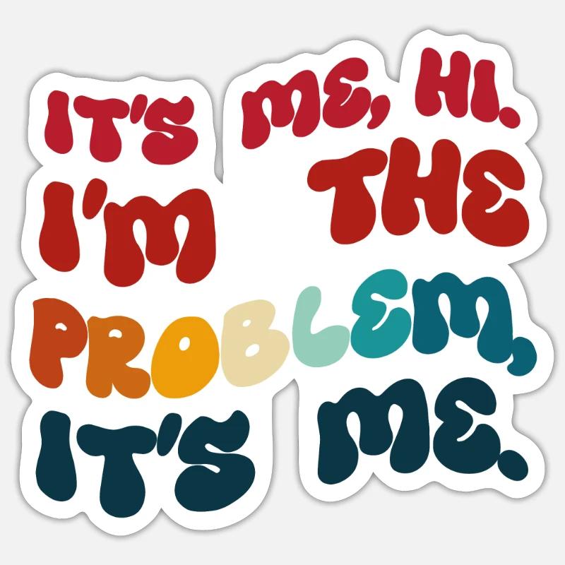 Humor gefärbt. Ich bin es. Hallo, ich bin das Problem. Sticker Größe S (10 x 10 cm)