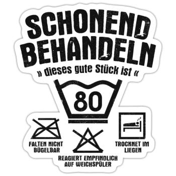 SCHONEND BEHANDELN 80 JAHRE ALT 80. GEBURTSTAG - Sticker Größe S (10 x 10 cm) - Mattweiß - Vorne