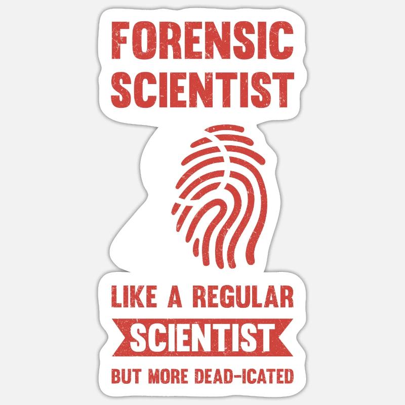 Forensic scientist like a normal scientist, Sticker size S (10 x 10 cm)
