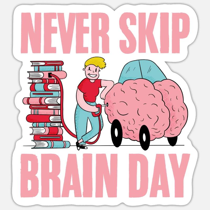 Never Skip Brain Day 4 Sticker Größe S (10 x 10 cm)