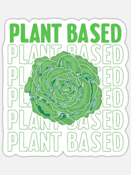 Plant Based - Auf pflanzlicher Basis - Sticker Größe S (10 x 10 cm) - Mattweiß