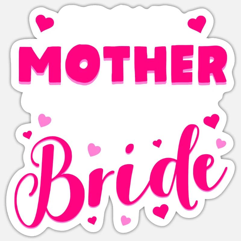Brautmutter - Hochzeitskostüm für Mutter der - Sticker Größe S (10 x 10 cm) - Mattweiß