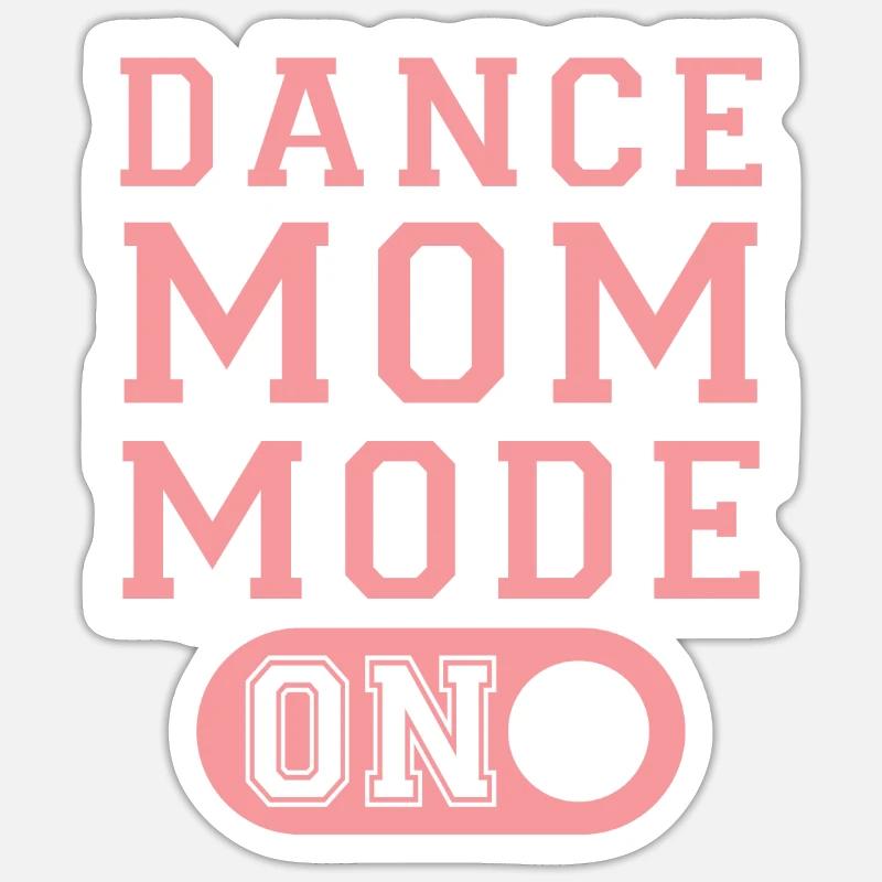 Mom Mutter Modus An Tanz Mutter Sticker Größe S (10 x 10 cm)