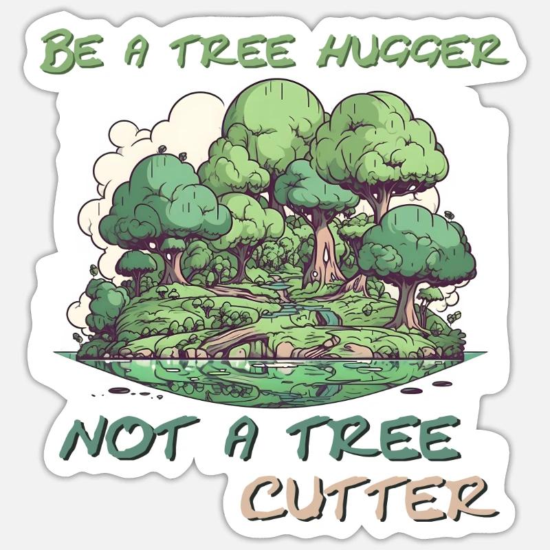 Be a tree hugger - Sticker Größe S (10 x 10 cm) - Mattweiß