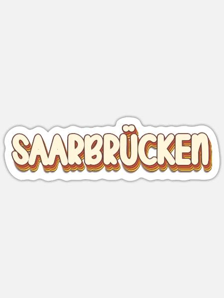 Saarbrückenerin Saarbrückener Saarbrücken - Sticker Größe S (10 x 10 cm) - Mattweiß
