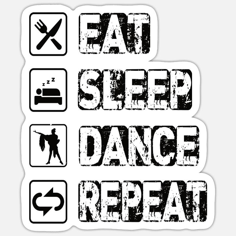 Eat Sleep Dance Repeat - Sticker size S (10 x 10 cm) - white matte