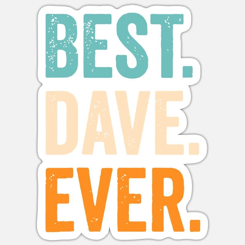 Best Dave Ever First Name Dave Sticker size S (10 x 10 cm)