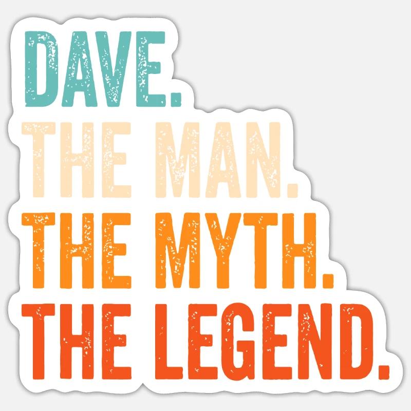 Dave The Man The Myth The Legend First Name Dave - Sticker size S (10 x 10 cm) - white matte