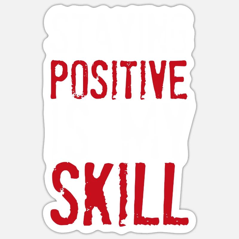 Rester positif est ma compétence - Sticker taille S (10 x 10 cm) - blanc mat