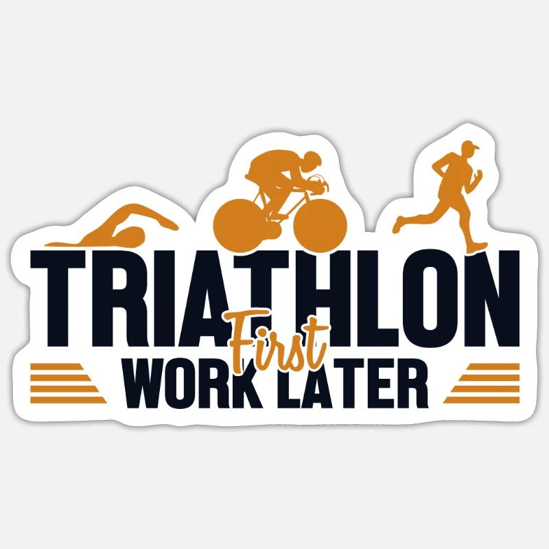 Triathlon First Work Later Triathlete Training Sticker size S (10 x 10 cm)