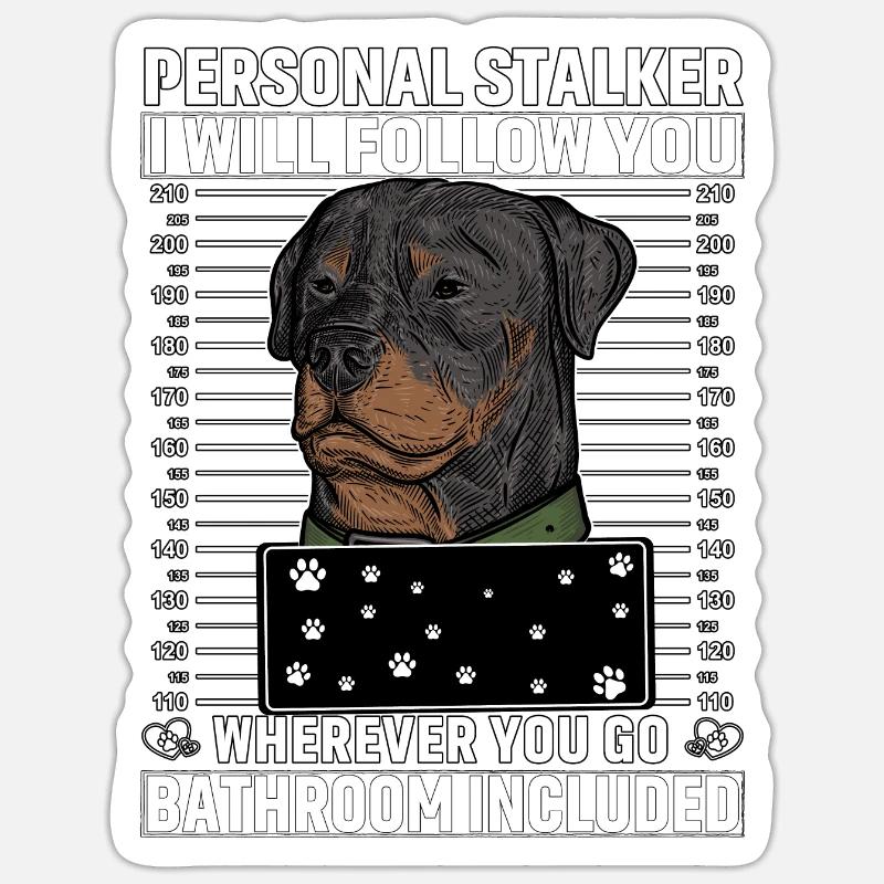 Rottweiler Stalker drôle de dicton - Sticker taille S (10 x 10 cm) - blanc mat