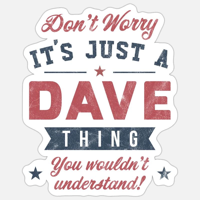 Es ist eine Dave-Sache - Sticker Größe S (10 x 10 cm) - Mattweiß