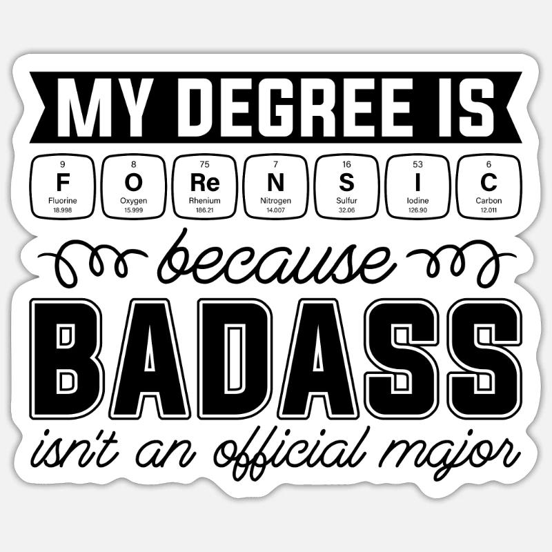 My Degree Is Forensic Science Forensic Scientist Sticker size S (10 x 10 cm)