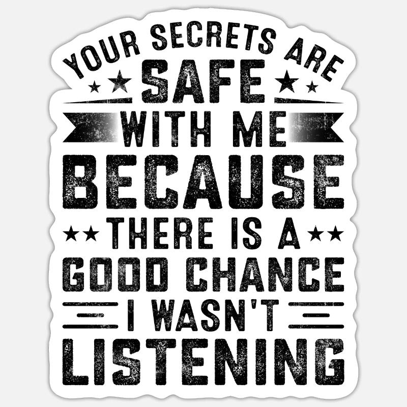 C’est drôle de dire que tes secrets sont en sécurité avec moi Sticker taille S (10 x 10 cm)