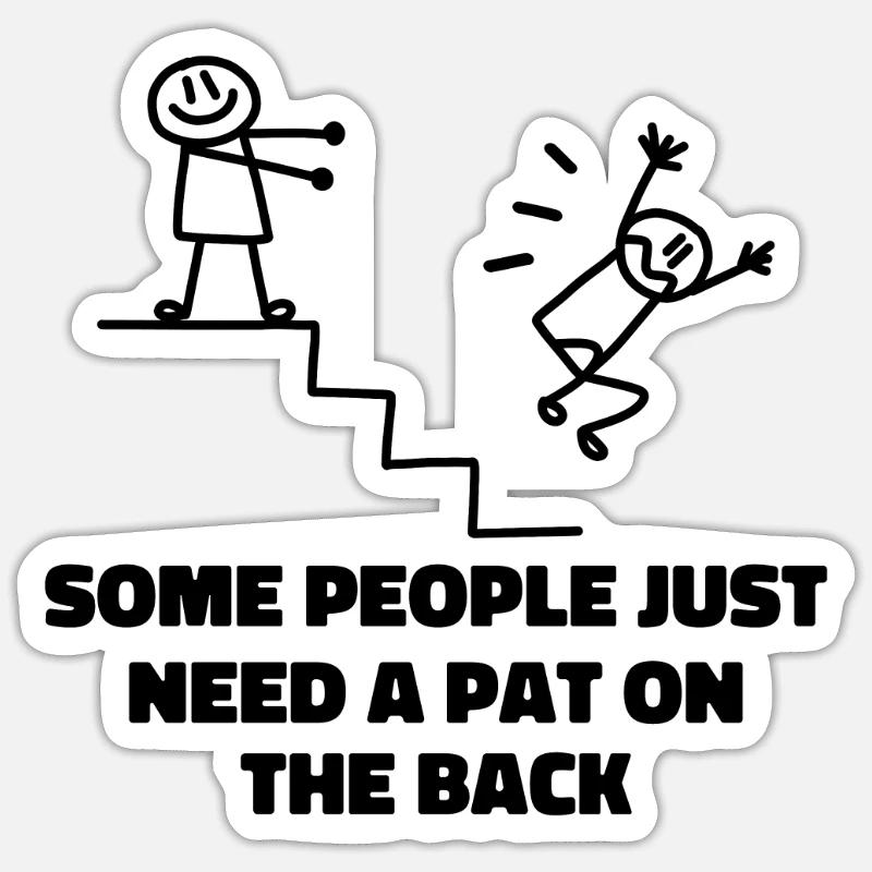 Manche Leute brauchen einfach nur einen Klaps auf die Schulter - Sticker Größe S (10 x 10 cm) - Mattweiß