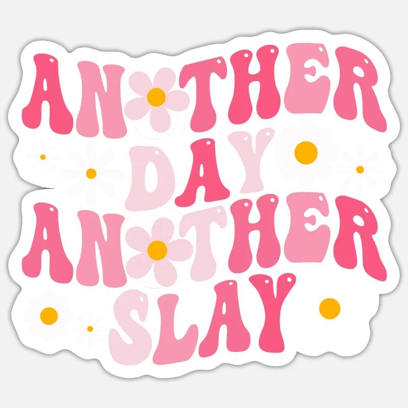 Ein anderer Tag, ein weiterer Slay, motivierend - Sticker Größe S (10 x 10 cm) - Mattweiß