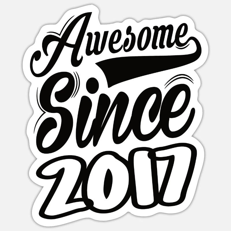 Awesome Since 2017 Sticker size S (10 x 10 cm)