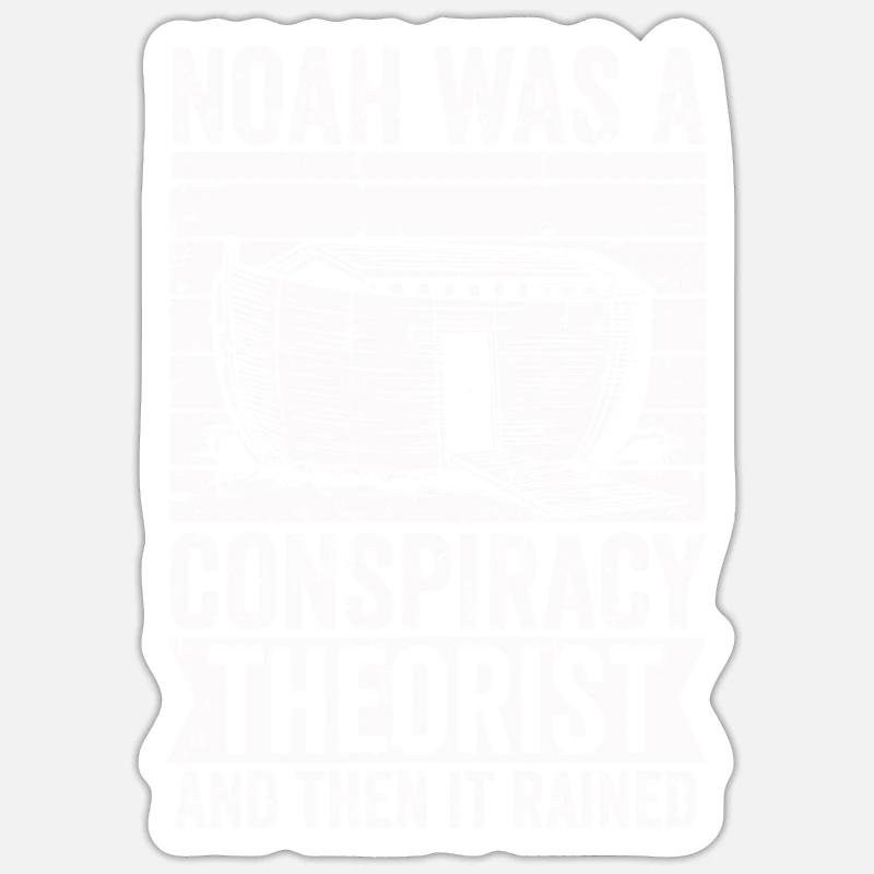 Noah war ein Verschwörungstheoretiker und es regnete - Sticker Größe S (10 x 10 cm) - Mattweiß