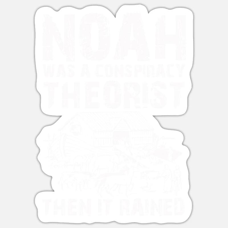Noah war ein Verschwörungstheoretiker und es regnete - Sticker Größe S (10 x 10 cm) - Mattweiß