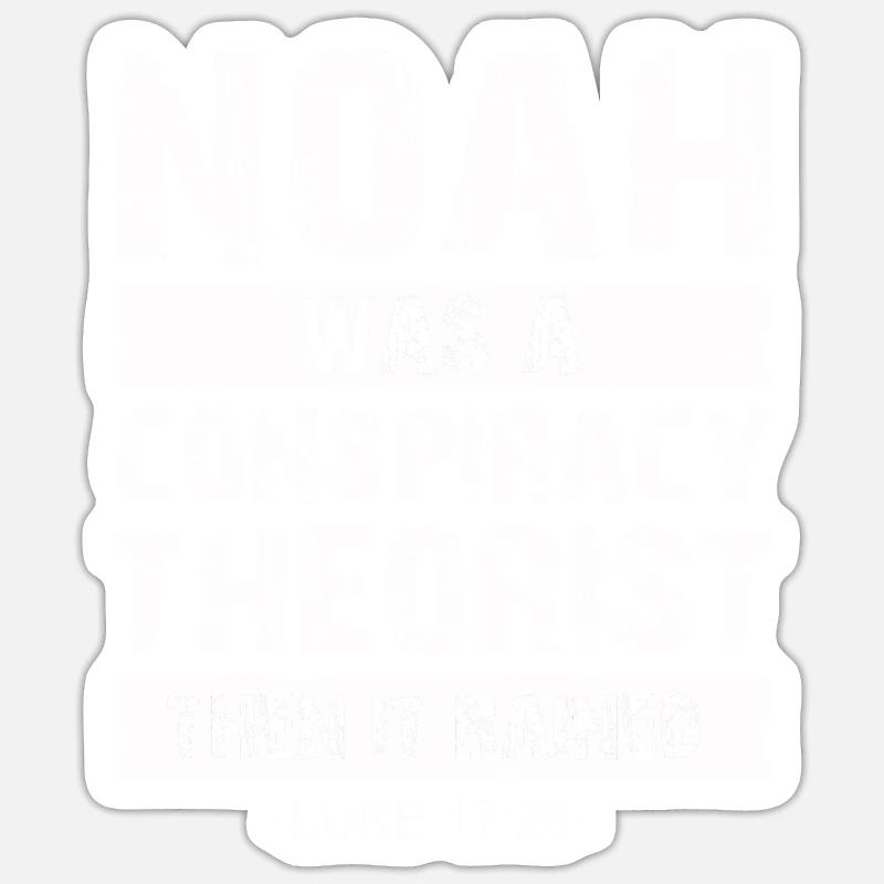 Noah war ein Verschwörungstheoretiker und es regnete - Sticker Größe S (10 x 10 cm) - Mattweiß