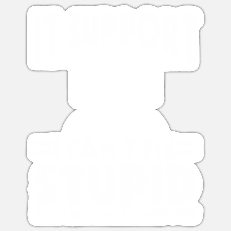 Ironisches IT Support Computer Geschenk - Sticker Größe S (10 x 10 cm) - Mattweiß