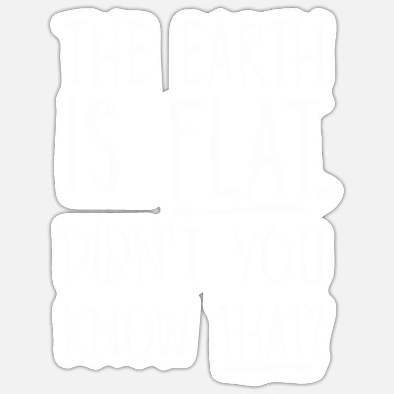 La terre est plate, vous ne le saviez pas ? - Sticker taille S (10 x 10 cm) - blanc mat