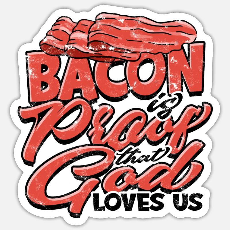 La pancetta è la prova che Dio ci ama - Bacon Sticker formato S (10 x 10 cm)