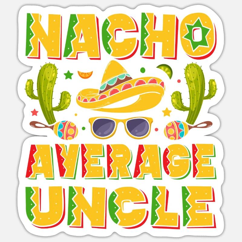 Nacho Average Uncle - Sticker size S (10 x 10 cm) - white matte
