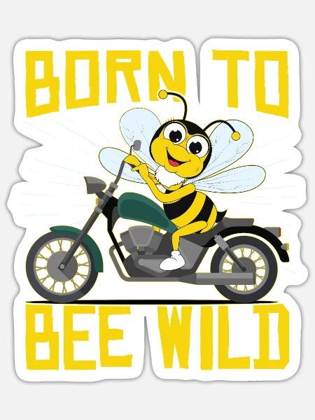 Born To Bee Wild Motorrad-Biker - Sticker Größe S (10 x 10 cm) - Mattweiß