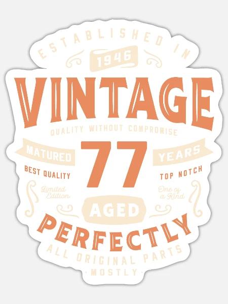 Jahrgang 1946 Perfekt gereift 77.Geburtstag - Sticker Größe S (10 x 10 cm) - Mattweiß