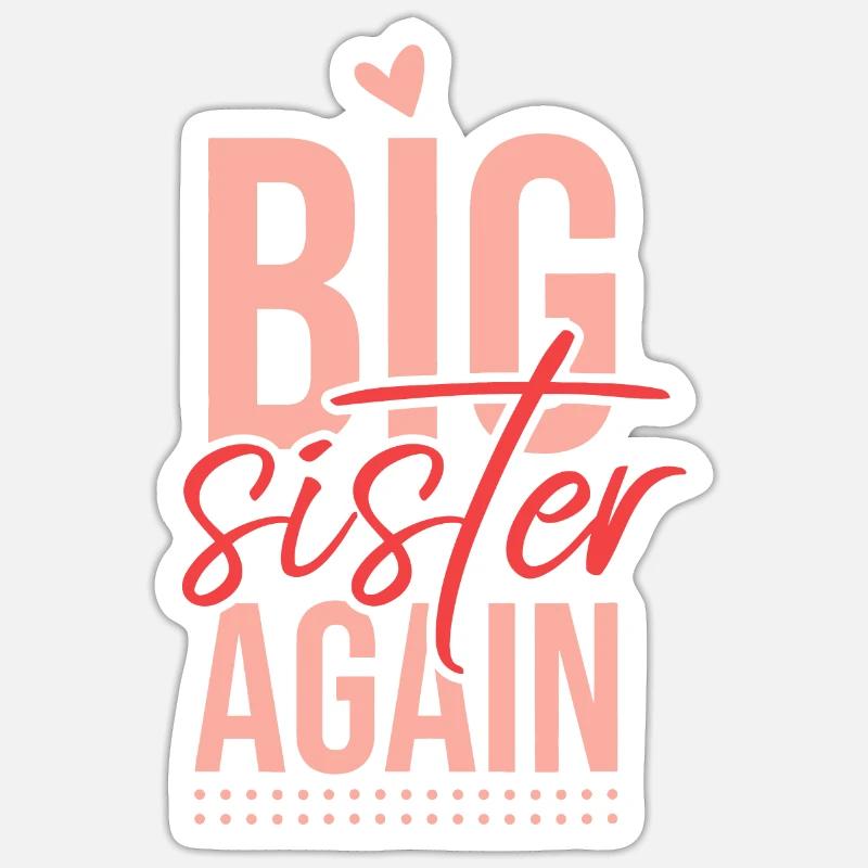 Wieder große Schwester Ich Geschwister I Ältere Tochter Oder Große Sticker Größe S (10 x 10 cm)