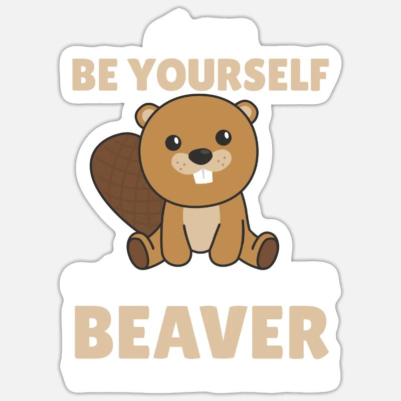 Sei immer du selbst außer du kannst ein Biber sein Sticker Größe S (10 x 10 cm)